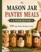 Mason Jar Pantry Meals Cookbook