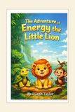 The Energy The Little Lion The adventure of Energy The Little Lion