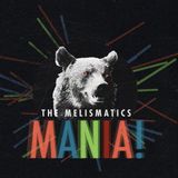 Sonic Rendezvous The Melismatics - Mania! (CD)