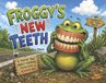 Froggy's New Teeth Hardcover
