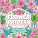 Flower Pattern Pop: Bold & Easy Blubby Floral Coloring Book