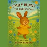 Emily Bunny The Kindest of All: 1