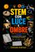 STEM CON LUCE E OMBRE: Luce, Sole, geometria, misure e meridiane per trasformare l’aula e il cortile in un laboratorio scientifico