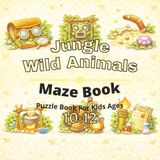 Jungle & Wild Animals Puzzle Book for Kids Ages 10-12