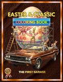Easter Classic Cars Coloring Book: 25 Legendary Automobiles in Holiday Scenes | Adult Stress Relief | Perfect Easter Basket Gift for Men & Family - Special Edition: Volume 1