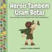 Heróis Independently Published Heróis Também Usam Botas