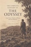 The Complete Glossary of the Odyssey: Gods, Heroes, Peoples and Places, with Line References