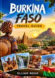 BURKINA FASO TRAVEL GUIDE 2026-2027