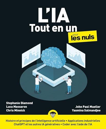 L'IA Tout-en-un pour les Nuls - Intelligence artificielle, ChatGPT, prompt, IA générative, machine learning, robot, automatisation, claude, gemini, copilot: |livre complet sur l'ia