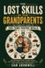The Libri GmbH The Lost Skills of Our Grandparents: The Complete Guide to 200 Time-Tested Skills for Growing Food, Saving Money, Preserving Harvests, Repairing Your Home, and Living More Independently Paperback