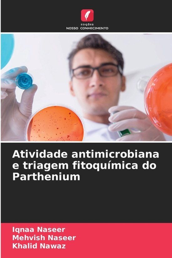 Atividade OmniScriptum SRL Atividade antimicrobiana e triagem fitoquímica do Parthenium
