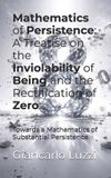 Mathematics Libri GmbH Book Series: Codex Rerum: The Spiral of the Resonance: Universal Treatise on the Mechanics of the En- Mathematics of Persistence