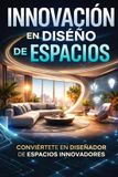 INNOVACIÓN Independently Published Innovación En Diseño de Espacios Paperback