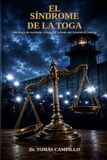 EL SÍNDROME DE LA TOGA: Dictadura de escritorio, hybris y el método del Catenaccio judicial