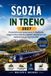 SCOZIA Independently Published Scozia in Treno 2027: Percorsi ferroviari panoramici, le Highlands, viaggi in treno notturno, biglietti e itinerari per chi visita la zona per la prim Paperback