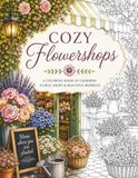 Cozy Flowershops: A Charming Coloring Book for Adults