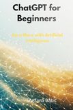 ChatGPT for Beginners: Earn More with Artificial Intelligence