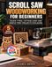 Scroll Saw Woodworking for Beginners: Blade Types, Cutting Lines and Simple First Projects Explained