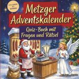 Metzger-Adventskalender: Quiz-Buch mit Fragen und Rätsel