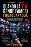 Quando Independently Published Inhumanitas- Quando la TV rende famosi i quaquaraquà