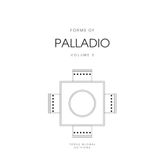 Forms of Palladio