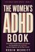 The Women's ADHD Book: How ADHD Actually Shows Up in Women, the Overwhelm, the Masking, the Late Diagnosis, and the Way Forward