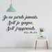 Sticker Mural Citation Je Ne Perds Jamais - 77x145 Cm - Noir