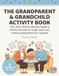 THE GRANDPARENT & GRANDCHILD ACTIVITY BOOK