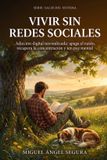 Vivir Independently Published Vivir sin redes sociales