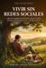 Vivir Independently Published Vivir sin redes sociales