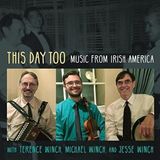 Sonic Rendezvous Celtic Thunder This Day Too, Music From Irish America (CD)