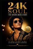 24K SOUL: THE BRUNO MARS STORY
