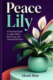 Peace Libri GmbH Peace Lily: A Practical Guide to Light, Water, Root Care, and Seasonal Routines Paperback