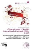 Championnat OmniScriptum Championnat d'Arabie Saoudite de Football 2009-2010 Paperback