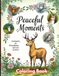 Peaceful Moments Animals, Mandalas Nature Scenes Coloring Book