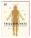 Triggerpunkte: Dorling Kindersley Verlag Triggerpunkte
