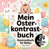 Mein BoD - Books on Demand Mein Oster-Kontrastbuch für Babys