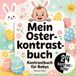 Mein BoD - Books on Demand Mein Oster-Kontrastbuch für Babys