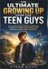 THE ULTIMATE GROWING UP GUIDE FOR TEEN GUYS: The Complete Guide to Puberty, Confidence, Emotions, Life Skills, Smart Choices, and Becoming a Responsible Young Man