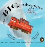 The Colebrookdale Railroad Collection: The BIG Adventures of a Little Cabin Car