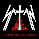Satan Out of the Fire 1981-1985