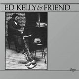 Music&Words Ed Kelly & Friend - Ed Kelly & Friend (LP)