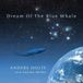 Dream Holte, A: Dream of the Blue Whale/CD