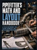 Pipe fitter's Math and Layout Handbook: A Field Reference for Piping Geometry and Precision Fabrication