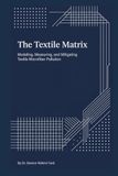 The Libri GmbH The Textile Matrix: Modeling, Measuring, and Mitigating Textile Microfiber Pollution
