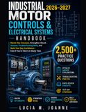 INDUSTRIAL MOTOR CONTROLS AND ELECTRICAL SYSTEMS HANDBOOK 2026–2027