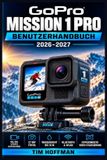 GoPro Mission 1 Pro Benutzerhandbuch 2026-2027