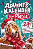 Adventskalender über Pferde: 24 Tage voller kurioser Fakten, festlicher Geschichten & überraschender Pferdegeheimnisse | Das Geschenk für alle Pferdeliebhaber!