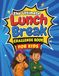 The Ultimate Lunch Break Challenge Book for Kids