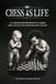 Chess Is Life: 111 Grand Master Rules to Learn and Live By